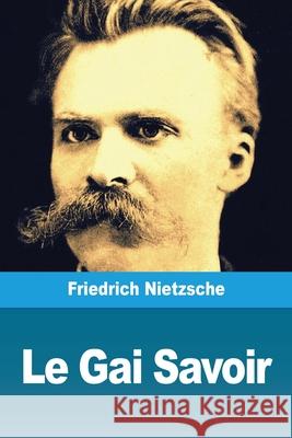 Le Gai Savoir Friedrich Wilhelm Nietzsche 9783967876734 Prodinnova