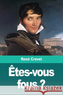 Êtes-vous fous ? Crevel, René 9783967876888