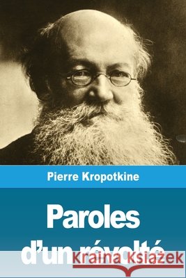 Paroles d'un révolté Kropotkine, Pierre 9783967877106 Prodinnova
