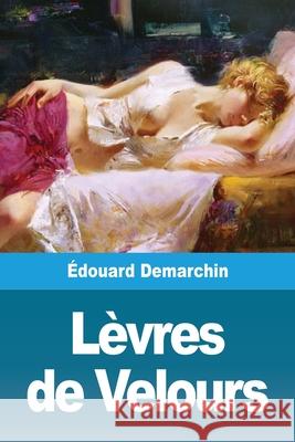 Lèvres de Velours Demarchin, Édouard 9783967877335