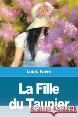 La Fille du Taupier Louis Favre 9783967877373