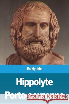 Hippolyte Porte-couronne Euripide 9783967877700