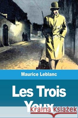 Les Trois Yeux Maurice LeBlanc 9783967877793