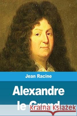 Alexandre le Grand Jean Racine 9783967877915 Prodinnova