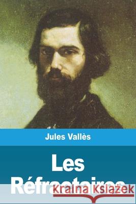 Les Réfractaires Vallès, Jules 9783967878042