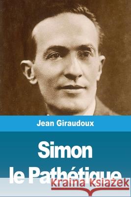 Simon le Pathétique Giraudoux, Jean 9783967878271