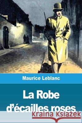La Robe d'écailles roses LeBlanc, Maurice 9783967878363