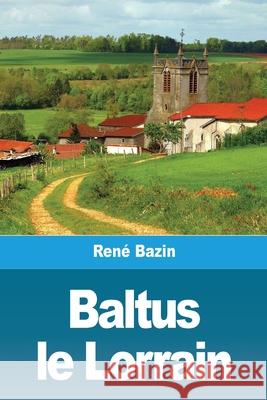 Baltus le Lorrain Ren Bazin 9783967878608 Prodinnova