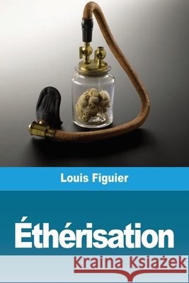 Éthérisation Figuier, Louis 9783967878806