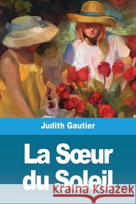 La Soeur du Soleil Judith Gautier 9783967879063 Prodinnova