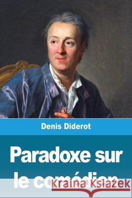 Paradoxe sur le comédien Diderot, Denis 9783967879261 Prodinnova