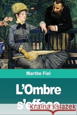 L'Ombre s'efface Marthe Fiel 9783967879360 Prodinnova