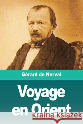 Voyage en Orient: Tome 1 Gérard de Nerval 9783967879414 Prodinnova