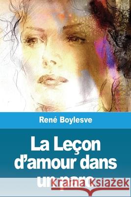 La Leçon d'amour dans un parc René Boylesve 9783967879629 Prodinnova