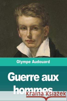 Guerre aux hommes Olympe Audouard 9783967879650