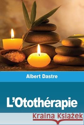 L'Otothérapie Dastre, Albert 9783967879735 Prodinnova