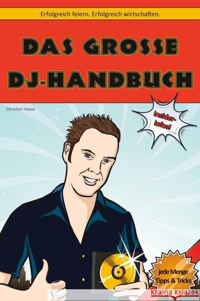 Das große DJ-Handbuch : Erfolgreich feiern. Erfolgreich wirtschaften. Haase, Christian 9783967992960