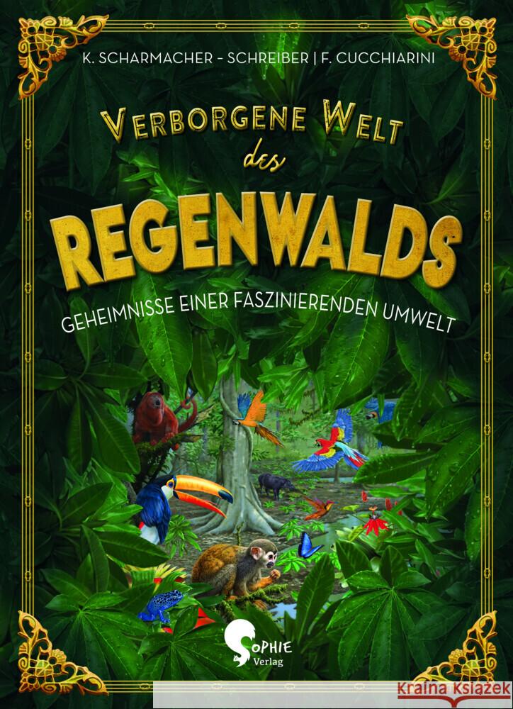 Verborgene Welt des Regenwaldes Scharmacher-Schreiber, Kristina 9783968080055 Sophie Verlag