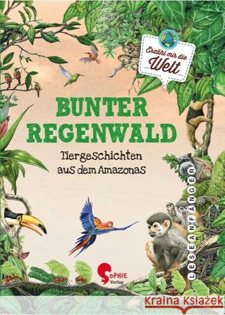 Bunter Regenwald Ullke, Jana 9783968080116 Sophie Verlag