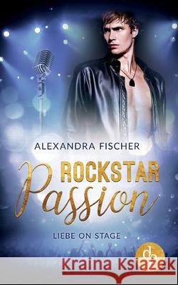 Liebe on Stage Alexandra Fischer 9783968170817 DP Verlag