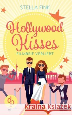 Hollywood Kisses: Filmreif verliebt Fink, Stella 9783968171586 DP Verlag