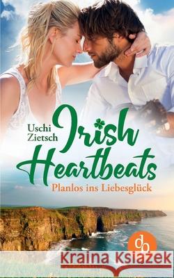 Irish Heartbeats: Planlos ins Liebesglück Uschi Zietsch 9783968172897