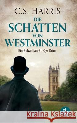 Die Schatten von Westminster C. S. Harris Katharina Radtke 9783968173382 DP Verlag