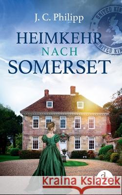 Heimkehr nach Somerset J. C. Philipp 9783968175003 DP Verlag