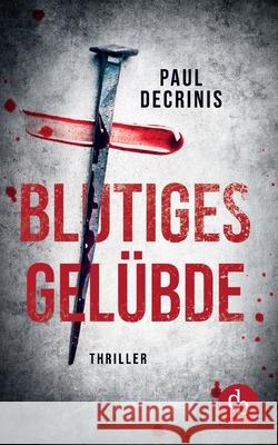 Blutiges Gelübde Decrinis, Paul 9783968176055 DP Verlag