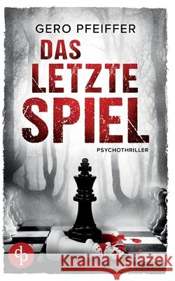 Das letzte Spiel Gero Pfeiffer 9783968177014 DP Verlag