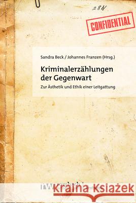 Kriminalerzahlungen Der Gegenwart: Zur Asthetik Und Ethik Einer Leitgattung Sandra Beck Johannes Franzen 9783968218786 Rombach Verlag