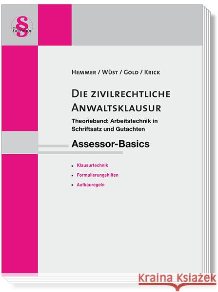 Assessor-Basics Die zivilrechtliche Anwaltsklausur Hemmer, Karl-Edmund, Wüst, Achim, Gold, Ingo 9783968381787 hemmer/wüst