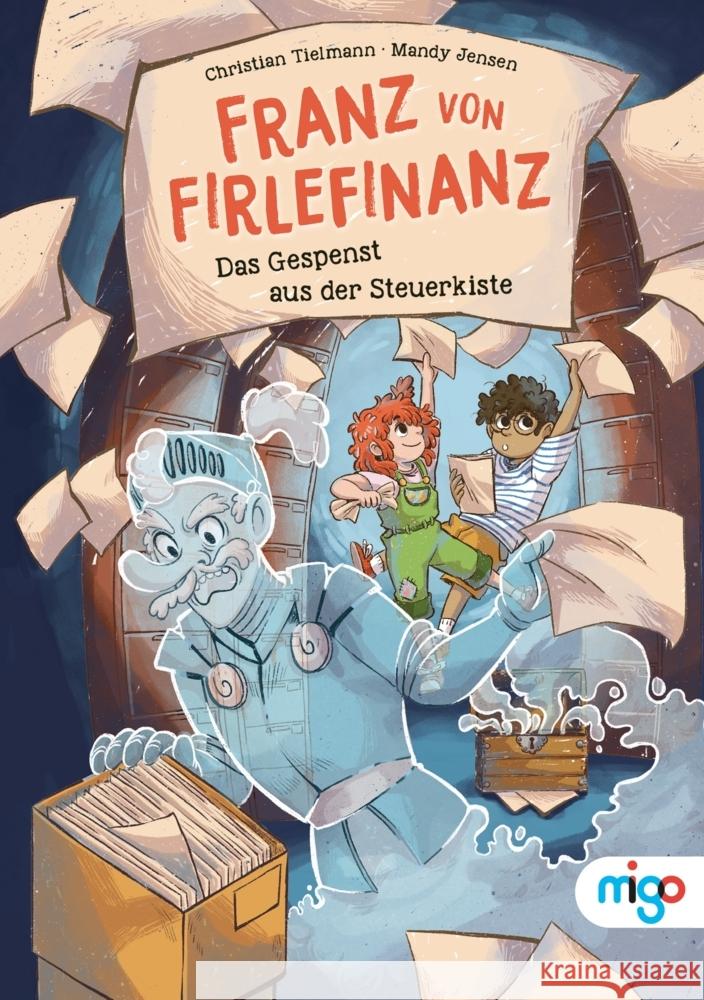 Franz von Firlefinanz. Das Gespenst aus der Steuerkiste Tielmann, Christian 9783968461236 Migo