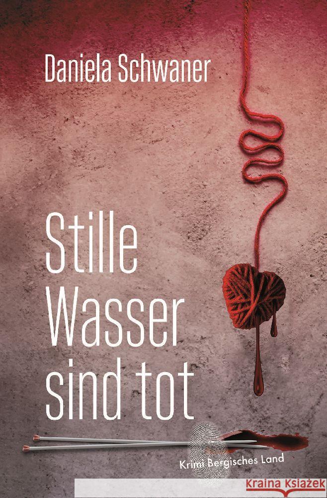 Stille Wasser sind tot Schwaner, Daniela 9783968470429 Bergischer Verlag