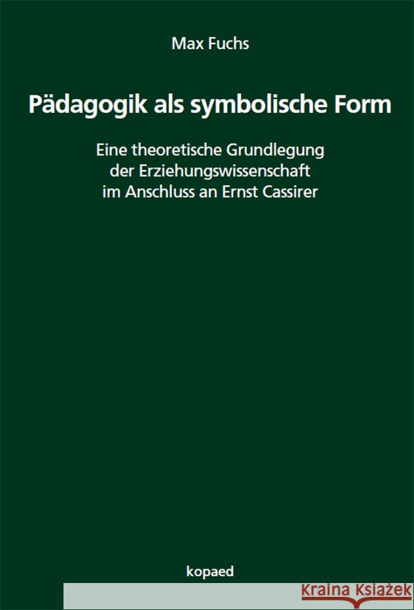 Pädagogik als symbolische Form Fuchs, Max 9783968481159