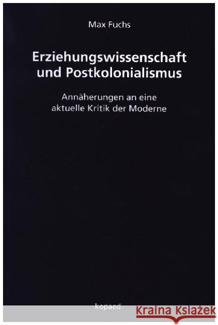 Erziehungswissenschaft und Postkolonialismus Fuchs, Max 9783968481432