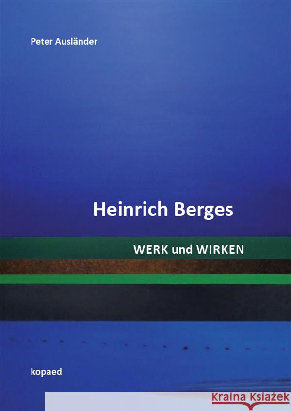 Heinrich Berges. Werk und Wirken Ausländer, Peter 9783968486581