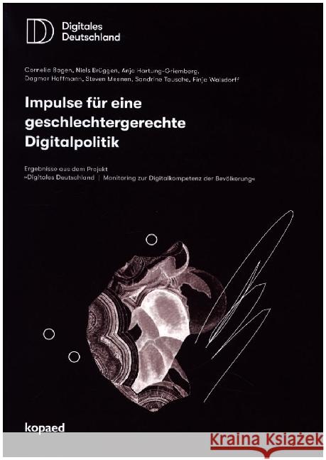 Impulse für eine geschlechtergerechte Digitalpolitik Bogen, Cornelia, Brüggen, Niels, Hartung, Anja 9783968487298 Kopaed