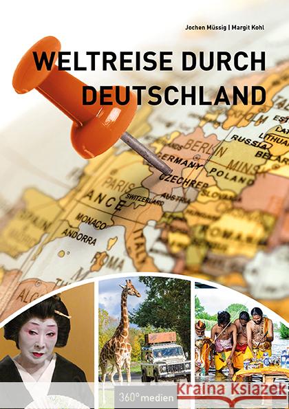Weltreise durch Deutschland Kohl, Margit, Müssig, Jochen 9783968552750 360Grad Medien Mettmann