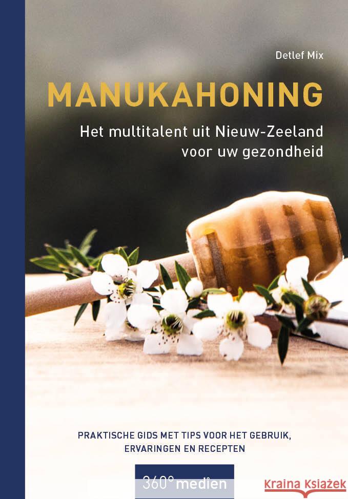 Manukahoning - Het multitalent uit Nieuw-Zeeland voor uw gezondheid Mix, Detlef 9783968552880 360Grad Medien Mettmann