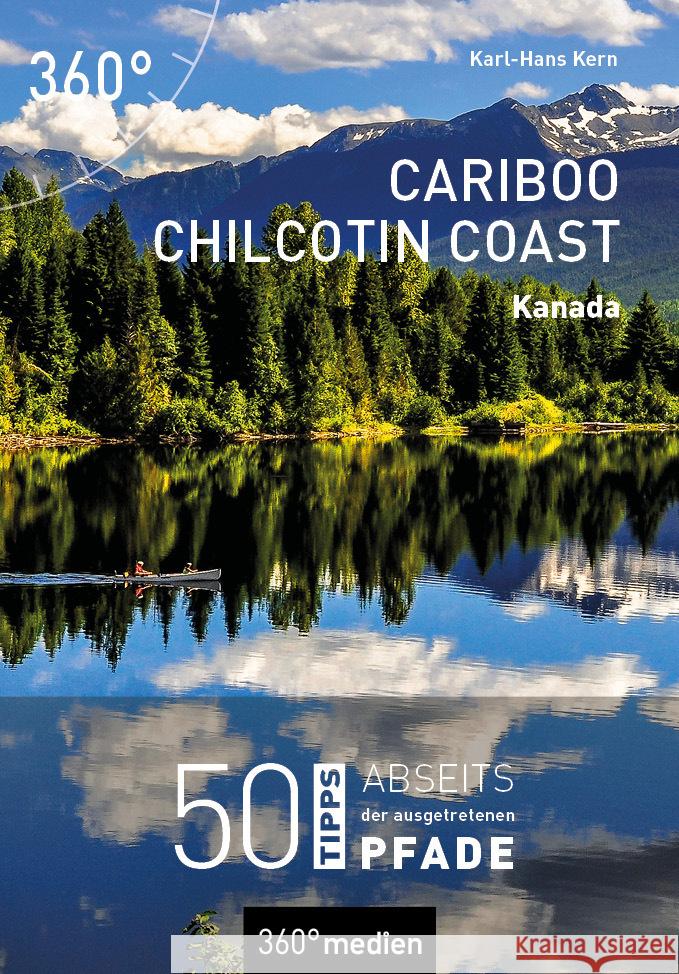 Kanada - Cariboo Chilcotin Coast Kern, Karl-Hans 9783968552965 360Grad Medien Mettmann