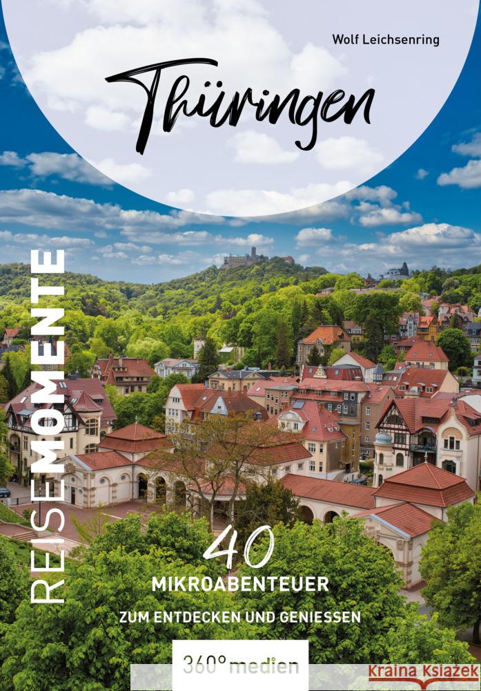 Thüringen - ReiseMomente Leichsenring, Wolf 9783968555003