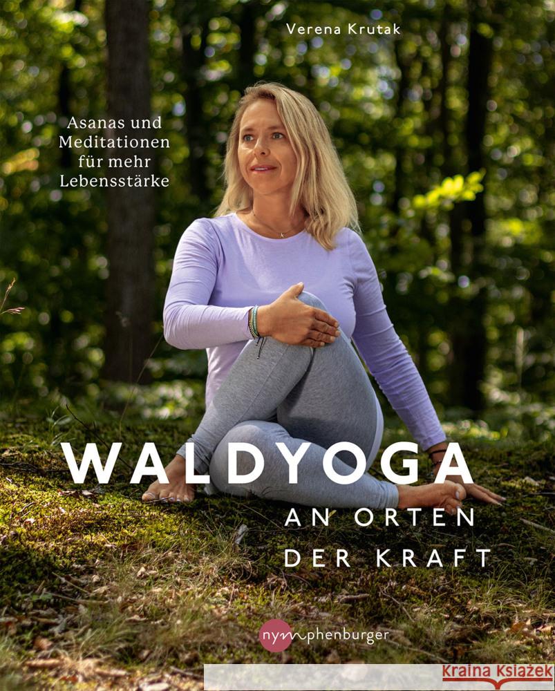 Waldyoga an Orten der Kraft Krutak, Verena 9783968600529