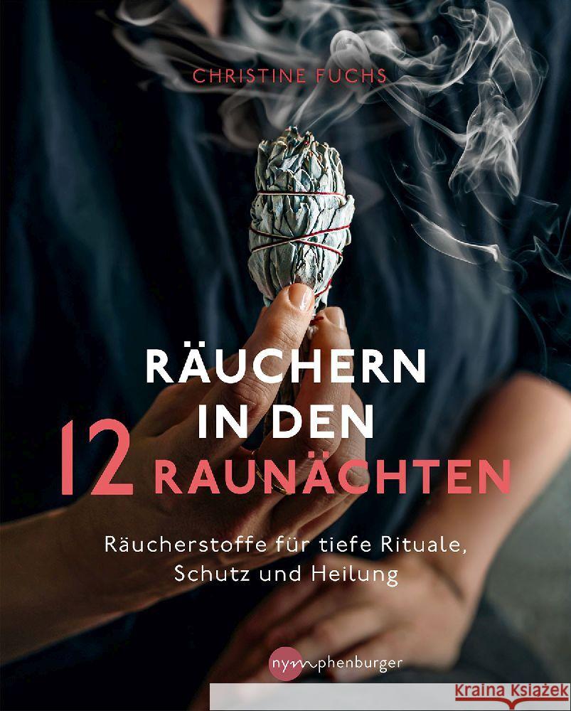 Räuchern in den 12 Raunächten Fuchs, Christine 9783968600598