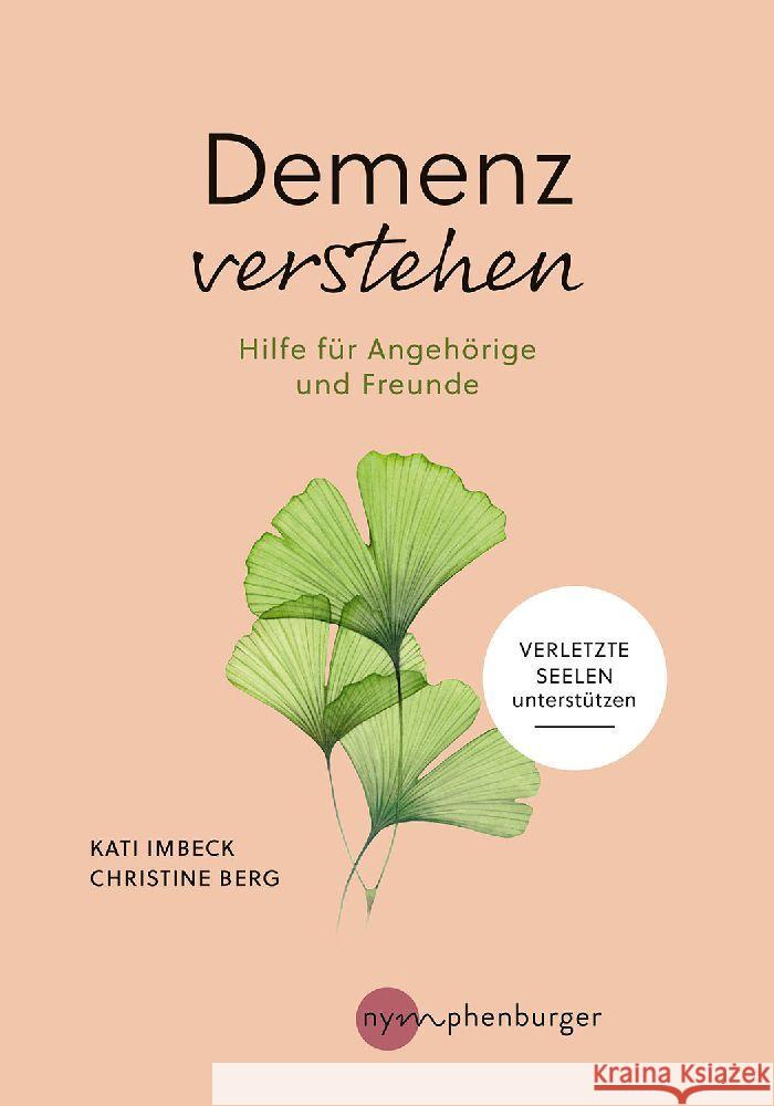 Demenz verstehen Imbeck, Kati, Berg, Christine 9783968600925 Nymphenburger Franckh-Kosmos