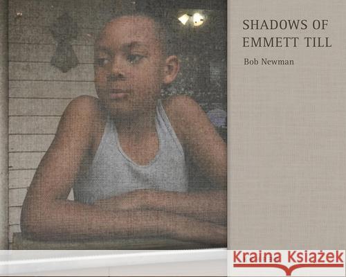 Shadows Of Emmett Till Bob Newman 9783969000694 Kehrer Verlag