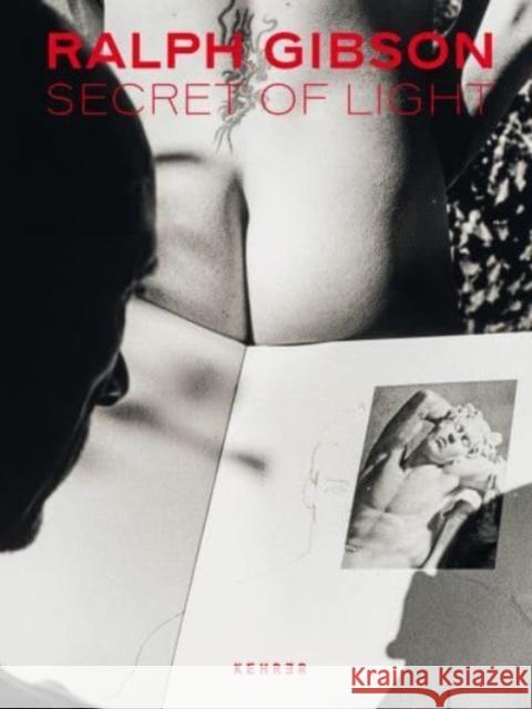 Secret of Light Ralph Gibson 9783969001042