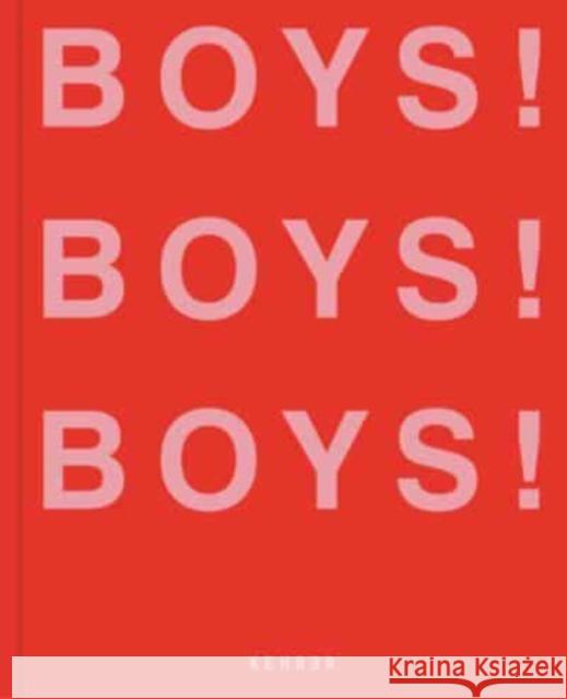 Boys! Boys! Boys!  9783969001141 Kehrer Verlag