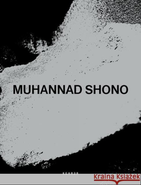 Muhannad Shono Works (2014-2024) Muhannad Shono 9783969001585 Kehrer Verlag
