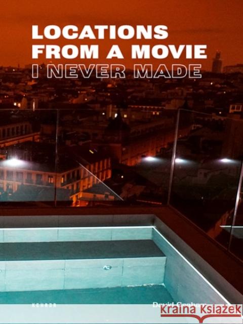 Locations From a Movie Leah Modigliani 9783969001608 Kehrer Verlag